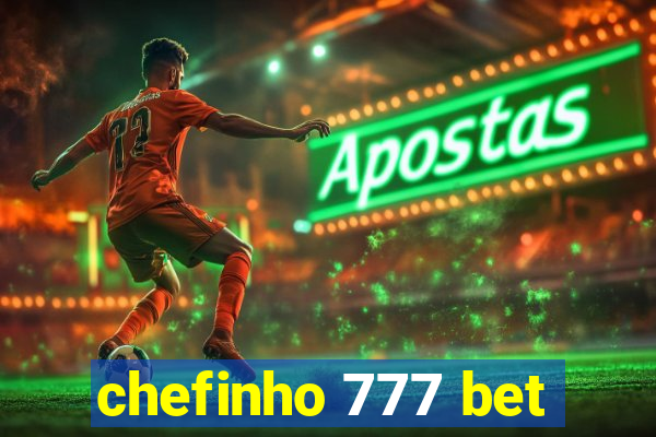 chefinho 777 bet